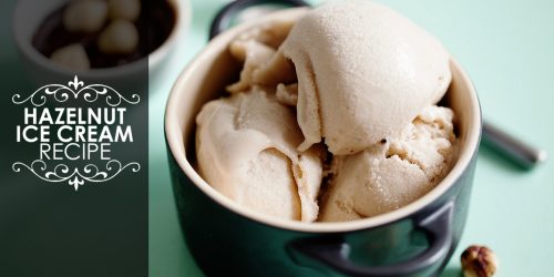 Hazelnut Ice Cream Recipe