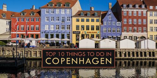 Top 10 Things to do in Copenhagen